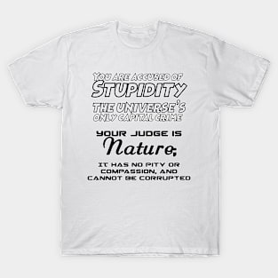 Stupidity is a Capital Crime T-Shirt